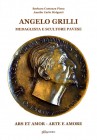 BIBLIOGRAFIA NUMISMATICA - LIBRI Strigazzi A.C. e Pinca B.C. - Angelo Grilli medaglista e scultore pavese, pagg. 159 con illustrazioni a colori, Pavia...