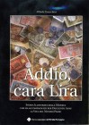 BIBLIOGRAFIA NUMISMATICA - LIBRI Taracchini A. - Addio cara lira. Storia illustrata della moneta che ha accompagnato per duecento anni la vita del nos...