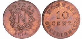 Napoléon 1er (1804-1814) - 10 centimes Siège d'Anvers 1814 R (Wolschot)
SUP
Ga.191-VG.2332 -F.130A
Br ; 23.27 gr ; 35 mm