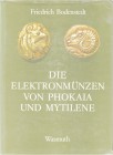 NUMISMATISCHE LITERATUR
ANTIKE NUMISMATIK.  Die Elektronmünzen von Phokaia und Mytilene. Tübingen 1981. X+390 S., 11+63 Tf., Ganzleinen. III
