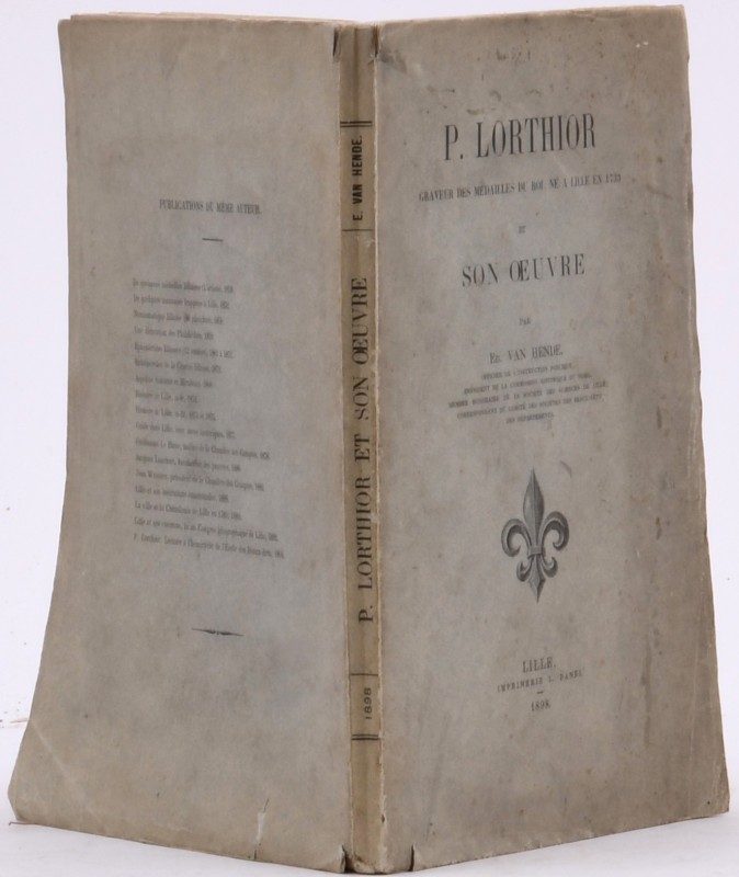 Van Hende (Éd.), P. Lorthior graveur des médailles du Roi, né à Lille en 1733, e...