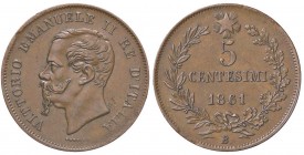 SAVOIA - Vittorio Emanuele II Re d'Italia (1861-1878) - 5 Centesimi 1861 B Pag. 551; Mont. 247 RR CU
SPL
