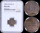 FRANCE: 2 Centimes (1896 A) in bronze with laureate head of Liberty facing left. Denomination on reverse. Inside slab by NGC "MS 62 BN". (KM 827.1).