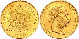 Austria 8 Florin / 20 Francs 1874
KM# 2269; Franz Joseph I; Gold (.900), 6.45 g. Mintage 41540. AUNC, mint luster remains. Better Date!