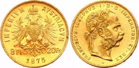 Austria 8 Florin / 20 Francs 1875
KM# 2269; Franz Joseph I; Gold (.900), 6.45 g. Mintage 86,387. AUNC, mint luster remains. Better Date!