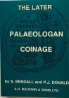 BENDALL S. & DONALD P.J.., The Later Palaeologan Coinage. A.H. Baldwin & Sons, London 1979. Brossura ed., pp. 271, ill. in b/n. Nuovo