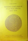 BORGHI Mario. Reggio Comunale e la sua Zecca 1233-1573. Reggio Emilia, Editorial binding, pp. 146, ill.