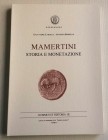 CAROLLO S. & MORELLO A. Mamertini. Storia e Monetazione. Nummus et Historia III. Formia 1999. Brossura ed. pp. 169, ill. in b/n, tavv. VI in b/n. Nuov...