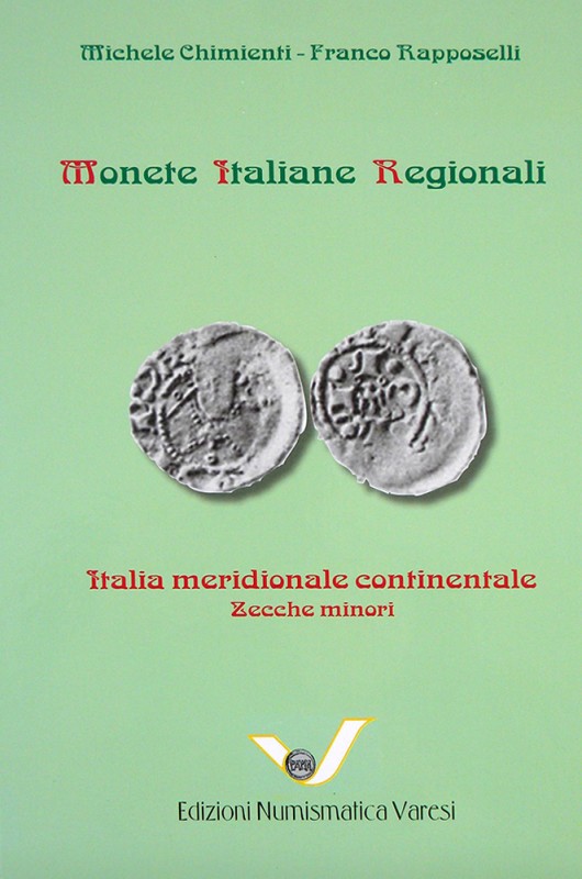 CHIMIENTI Michele & RAPPOSELLI Franco. Monete Italiane Regionali: Italia Meridio...
