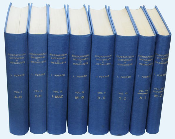 FORRER L. Biographical Dictionary of Medallists. 1923. Reprint. Vol I : xlviii +...