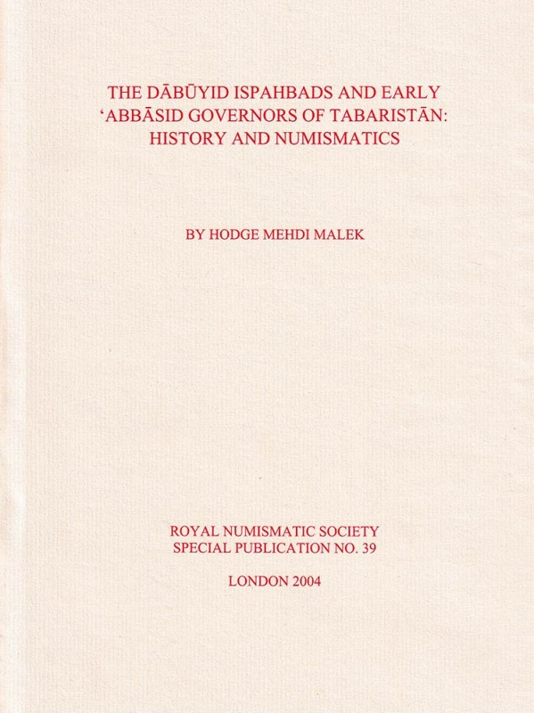 MALEK Hodge Mehdi. The Dabuyid Ispahbads and Early 'Abbasid Governors of Tabaris...