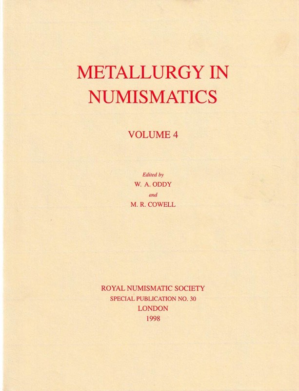 ODDY W.A. and COWELL M.R. Metallurgy in Numismatics Volume 4 Royal Numismatic So...