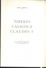 CAPPELLI R. - Tiberio - Caligola - Claudio I. Mantova, 1960. pp. 8, con illustrazioni nel testo. brossura editoriale, buono stato.