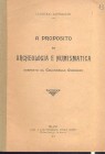 LAFFRANCHI L. - A proposito di archeologia e numismatica (risposta al colonello Guerrini). Milano, 1912. pp. 3. brossura editoriale, buono stato, raro...