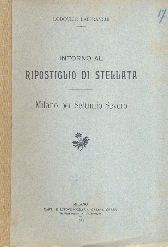 LAFFRANCHI L. - Intorno al ripostiglio di Stellata; Milano per Settimio Severo. ...