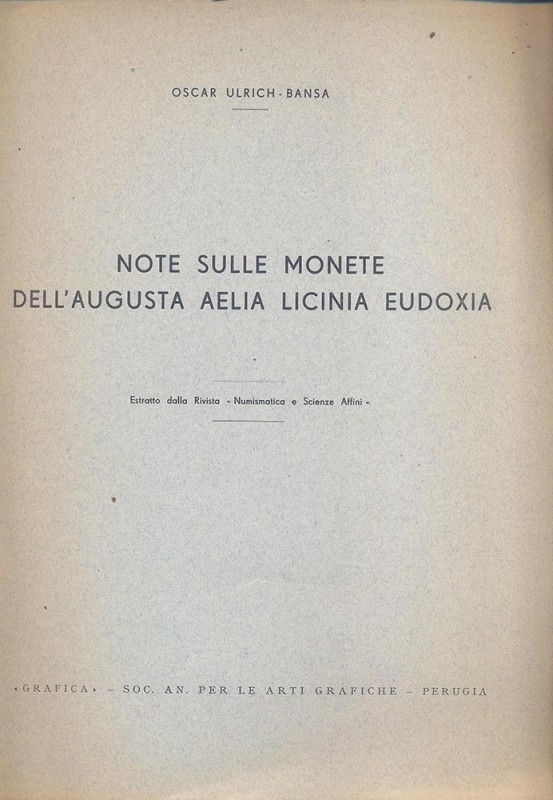 ULRICH - BANSA O. - Note sulle monete dell' Augusta Aelia Licinia Eudoxia. Roma,...