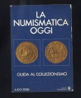 Ferri Lucio. La numismatica oggi. Guida al collezionismo. 1983