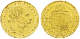 Haus Habsburg
Franz Joseph I., 1848-1916
8 Florin/20 Francs 1884 K. B. für Ungarn. 6,45 g. 900/1000. vorzüglich, kl. Randfehler