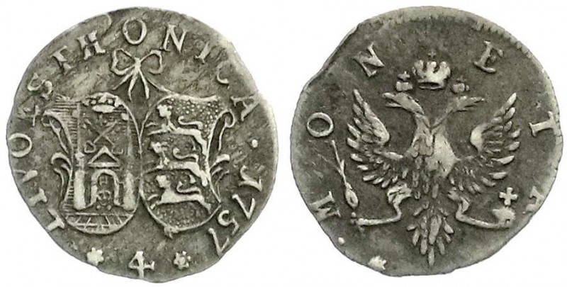 Russland
Elisabeth I., 1741-1761
4 Kopeken Silber 1757 für das Baltikum. LIVOE...