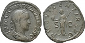 GORDIAN III (238-244). Sestertius. Rome. 

Obv: IMP CAES M ANT GORDIANVS AVG. 
Laureate, draped and cuirassed bust right.
Rev: PROVIDENTIA AVG. 
...