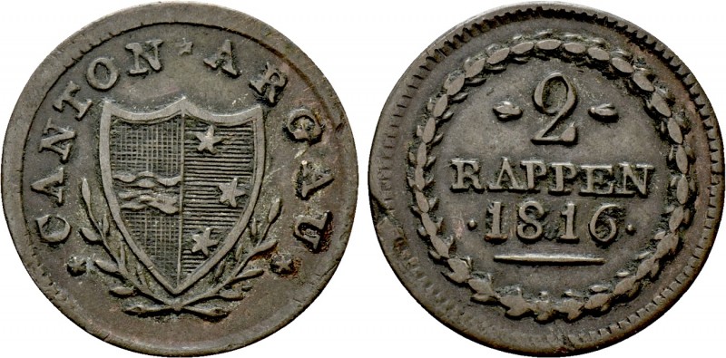 SWITZERLAND. Kantone. Aarau. 2 Rappen (1816). 

Obv: CANTON ARGAU. 
Coat of a...