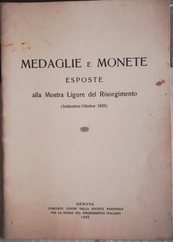 AA. VV. – Medaglie e monete esposte alla Mostra Ligure del Risorgimento (settemb...