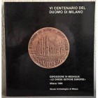 AA. VV. -  VI Centenario del Duomo di Milano (1386-1986). Esposizione di medaglie Chiese gotiche europee. Medaglie dal XVII al XX secolo. Milano, 1986...