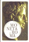 AA. VV. - La moneta di Roma. Novara, 2010. pp.151, ill. nel testo + descrizione di 368 esemplari di monete fuse, monete e medaglioni romani in tavv. a...