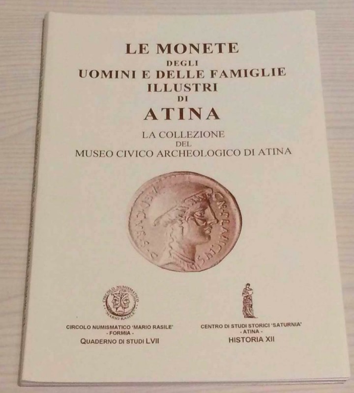 AA.VV. - Le monete degli uomini e delle famiglie illustri di Atina – La Collezio...