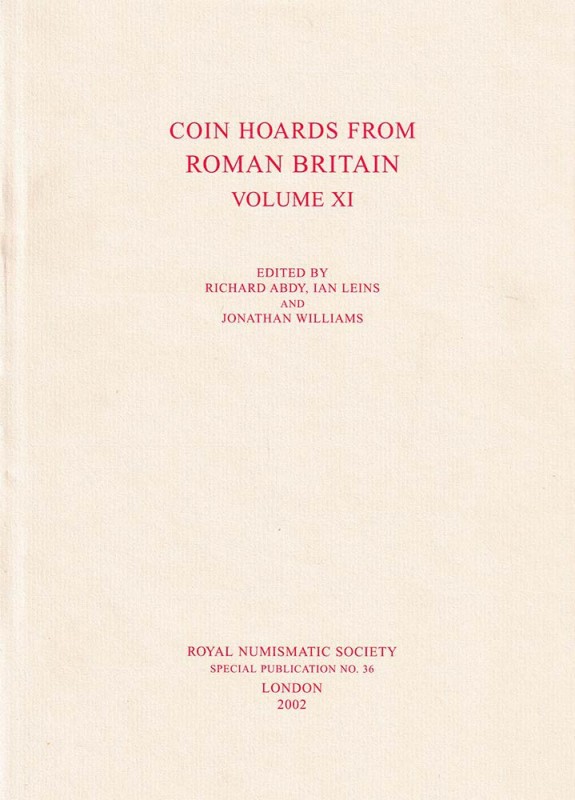 ABDY R. - LEINS I. - WILLIAMS J. - Coin Hoards from Roman Britain. Royal Numisma...