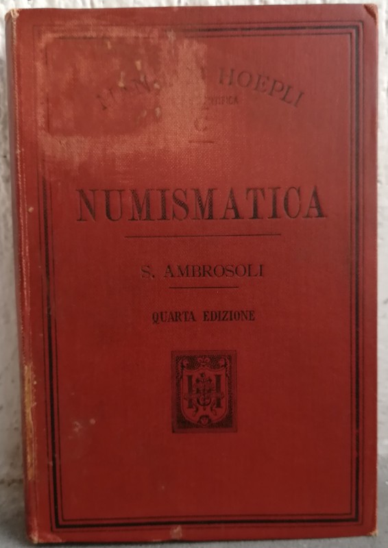 AMBROSOLI S. - Numismatica. Manuali Hoepli, Serie Scientifica. Milano, 1903. pp....