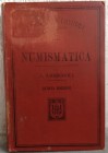 AMBROSOLI S. - Numismatica. Manuali Hoepli, Serie Scientifica. Milano, 1903. pp. 250, tavv. 3. Many b/w ill.