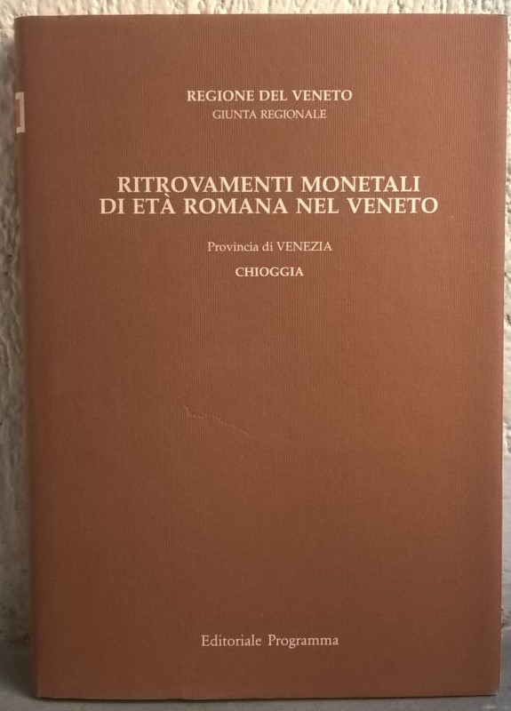 ASOLATI M. - CRISAFULLI C. –. Ritrovamenti monetali di età romana nel Veneto. Pr...