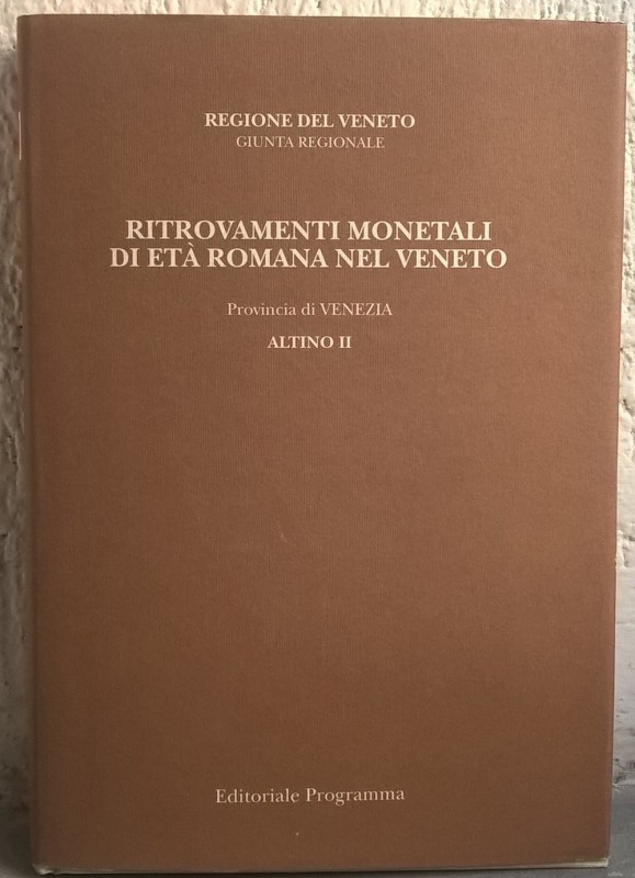 ASOLATI M. – CRISAFULLI C. - Ritrovamenti Monetali di Età Romana nel Veneto – Pr...