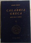 ATTIANESE P. - Calabria Greca. Greek coins of Calabria. S. Severina, 1980. Cartonato ed. con titolo in oro al piatto e al dorso. pp. 548, I tav. ripie...