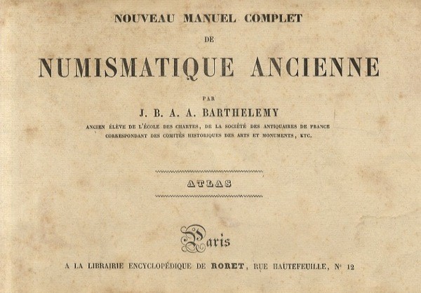 BARTHELEMY J. B. A. A. – Nouveau manuel complet de Numismatique modern. Atlas. P...