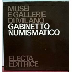 BELLONI G. G. – Gabinetto Numismatico, Musei e Gallerie di Milano. Milano, 1977....