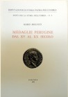 BELLUCCI M. - Medaglie perugine dal XV al XX secolo. Perugia, 1971, pp. 183, moltissime ill. b. n., molto raro.