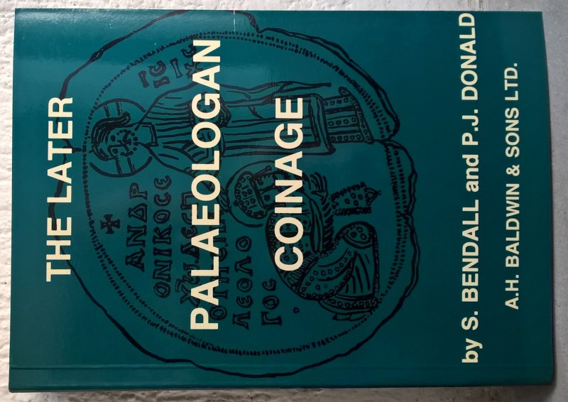 BENDALL S. - DONALD P. J. - The later Palaeologan Coinage. London, 1979. pp. 271...