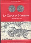 BIGNOTTI L. - La zecca di Mantova e Casale (Gonzaga). Mantova 1984. pp. 140, ill. b. n.