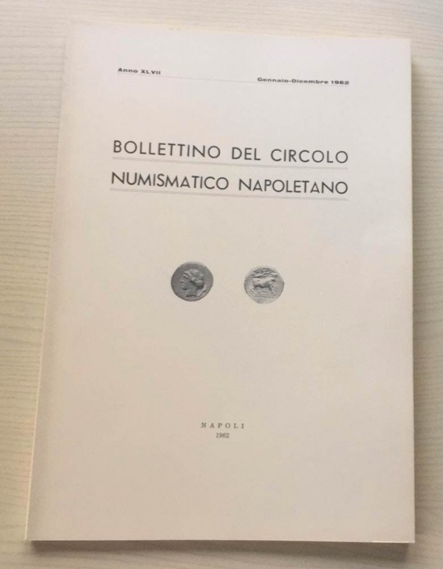 BOLLETTINO DEL CIRCOLO NUMISMATICO NAPOLETANO – Napoli, Gennaio-Dicembre 1962. B...