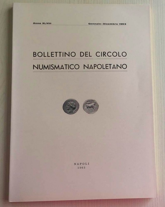 BOLLETTINO DEL CIRCOLO NUMISMATICO NAPOLETANO - Napoli, Gennaio-Dicembre 1963. B...