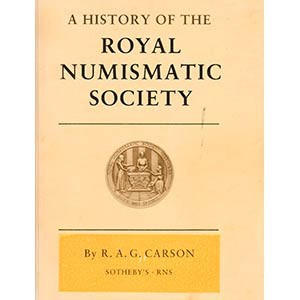 CARSON R. A. G. - PAGAN H. - A History of the Royal Numismatic Society. London, ...