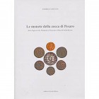 CAVICCHI A. – Le monete della zecca di Pesaro dalla Signoria dei Malatesta a Francesco Maria II Della Rovere. Gubbio, 2010, pp. 111, 6 tavv. col., mol...