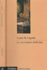 CIPOLLA C. M. – Le avventure della lira. Bologna, 2002, pp. 150, ill.