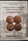 COSTANZO C. – Le monete coniate a Civitavecchia sul finire del secolo XVIII. I ”BAIOCCHI”. Acquapendente, 2020. pp. 238, ill. e ingrandimenti col....