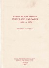 COURTNEY Y. C. S. - Public house tokens in England and Wales (c. 1830 - c. 1920) Royal Numismatic Society. Special Publication No. 38. London, 2004. T...