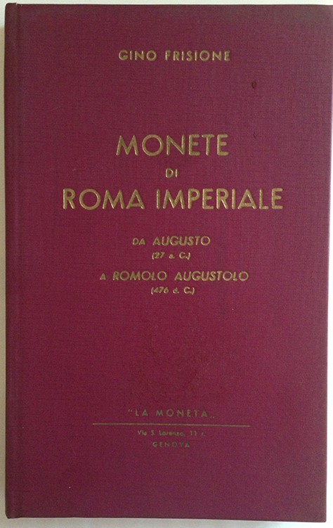 FRISIONE G. - Monete di Roma imperiale. Da Augusto (27a.C.) a Romolo Augustolo (...