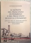 GIANNONI L. – Le monete del Principato di Piombino e del Principato di Lucca e Piombino. Appunti per un aggiornamento del Corpus Nummorum Italicorum. ...
