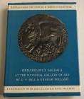 HILL G. F. - POLLARD G. - Renaissance Medals from the Samuel H.Kress Collection at the National Gallery of art. Based on the catalogue of Renaissance ...